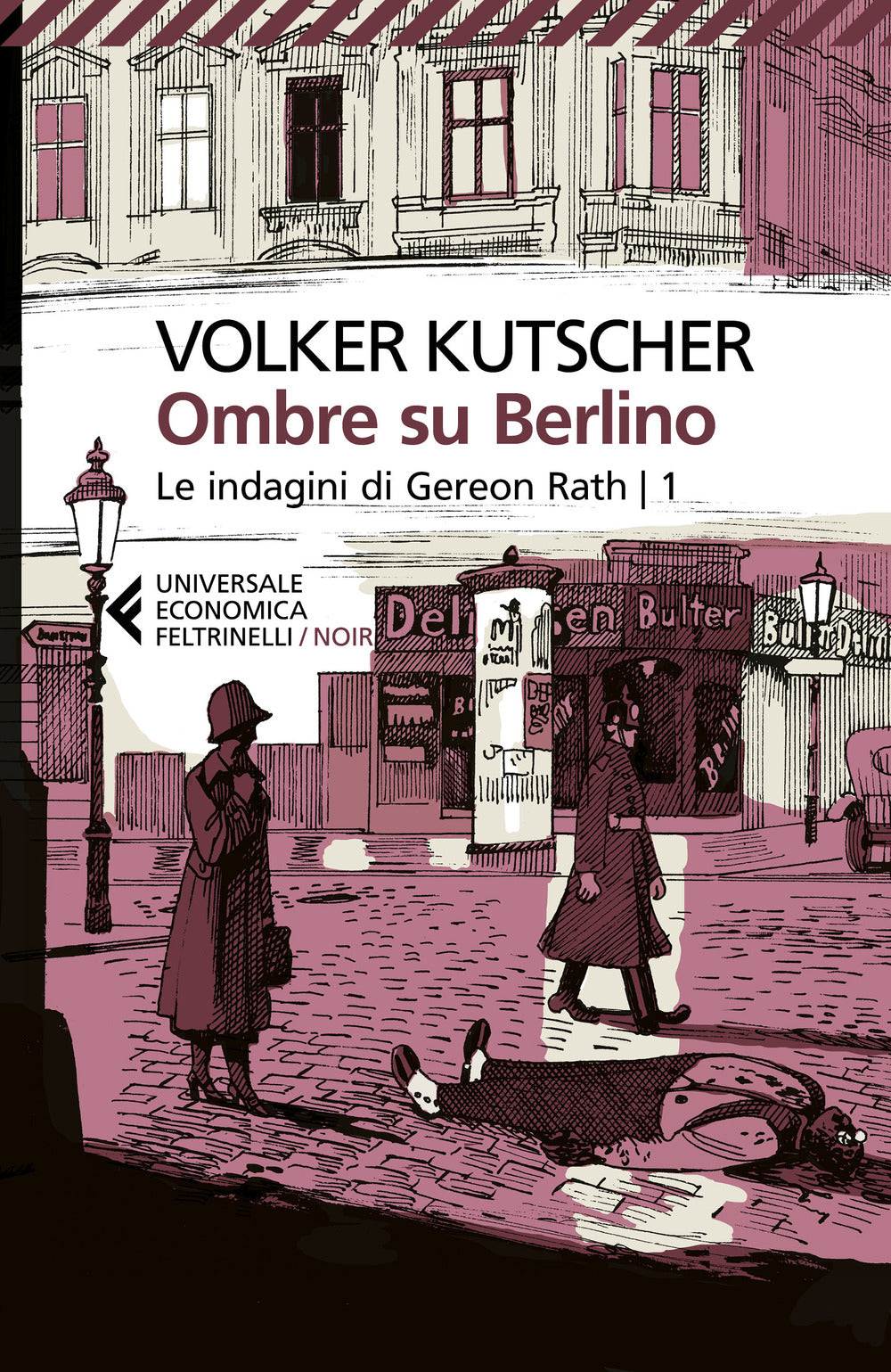 Ombre su Berlino. Le indagini di Gereon Rath. Vol. 1.