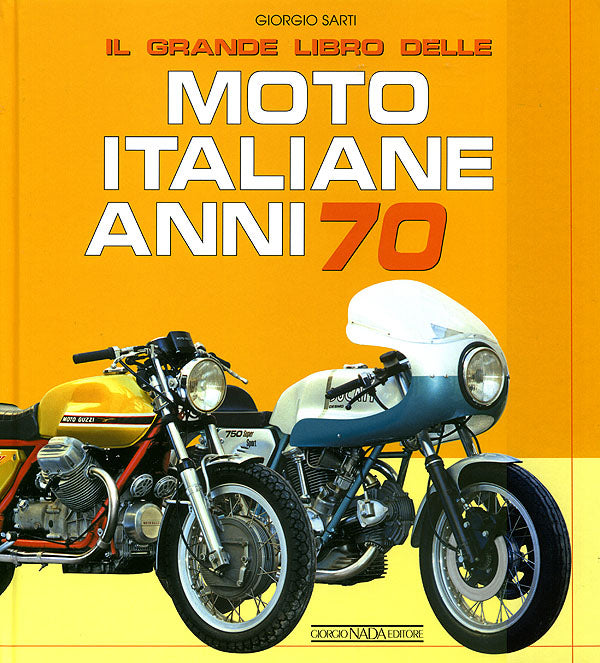 Il grande libro delle Moto Italiane anni 70