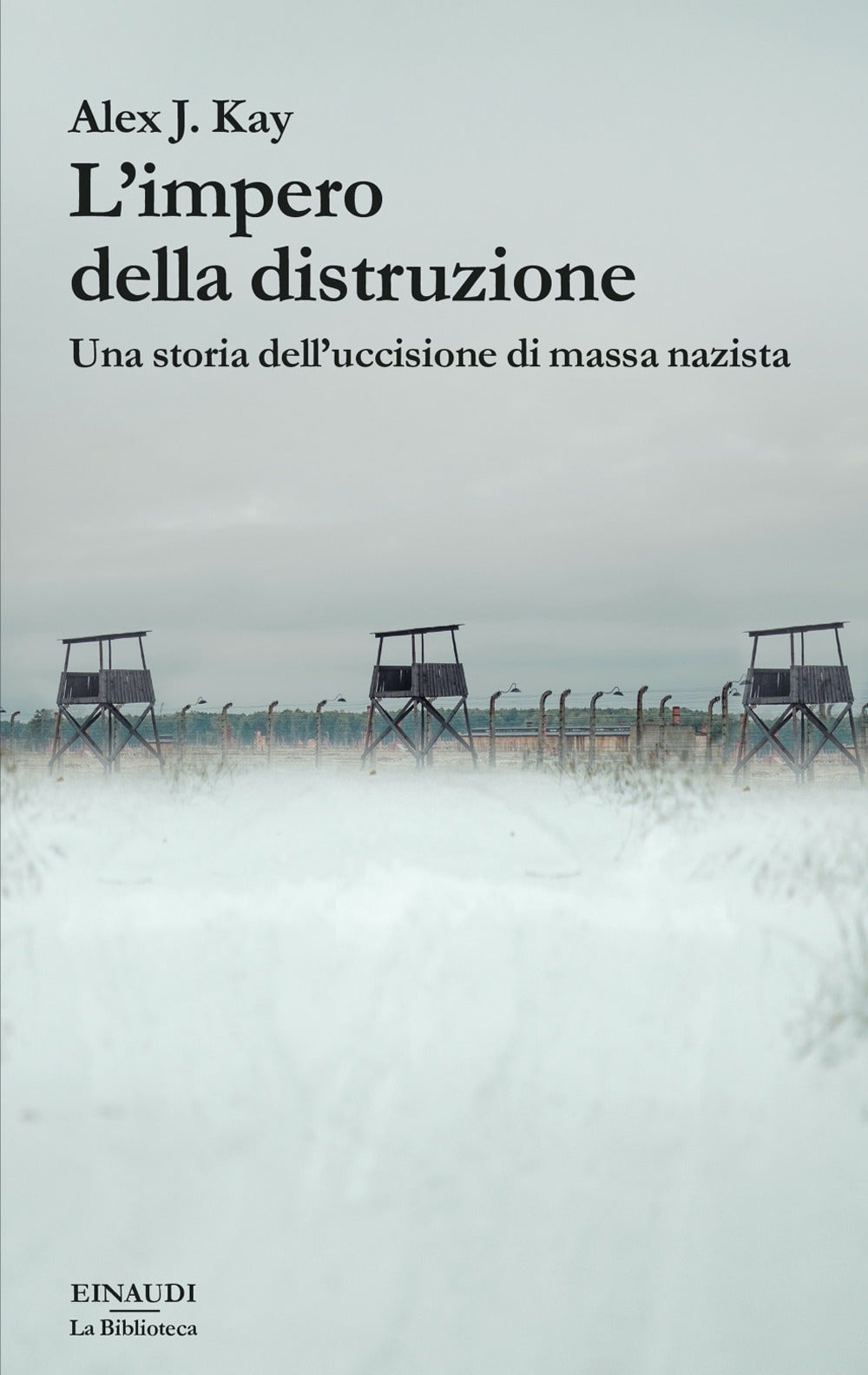 L'impero della distruzione. Una storia dell'uccisione di massa nazista.