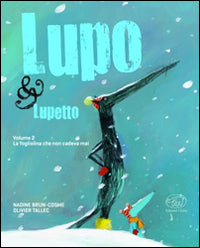 La fogliolina che non cadeva mai. Lupo & Lupetto. Ediz. illustrata. Vol. 2.