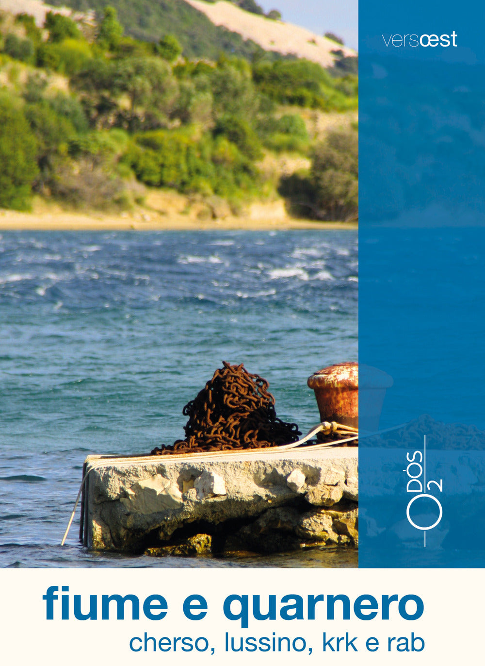 Fiume e Quarnero. Cherso, Lussino, Krk e Rab. Con Carta geografica ripiegata.