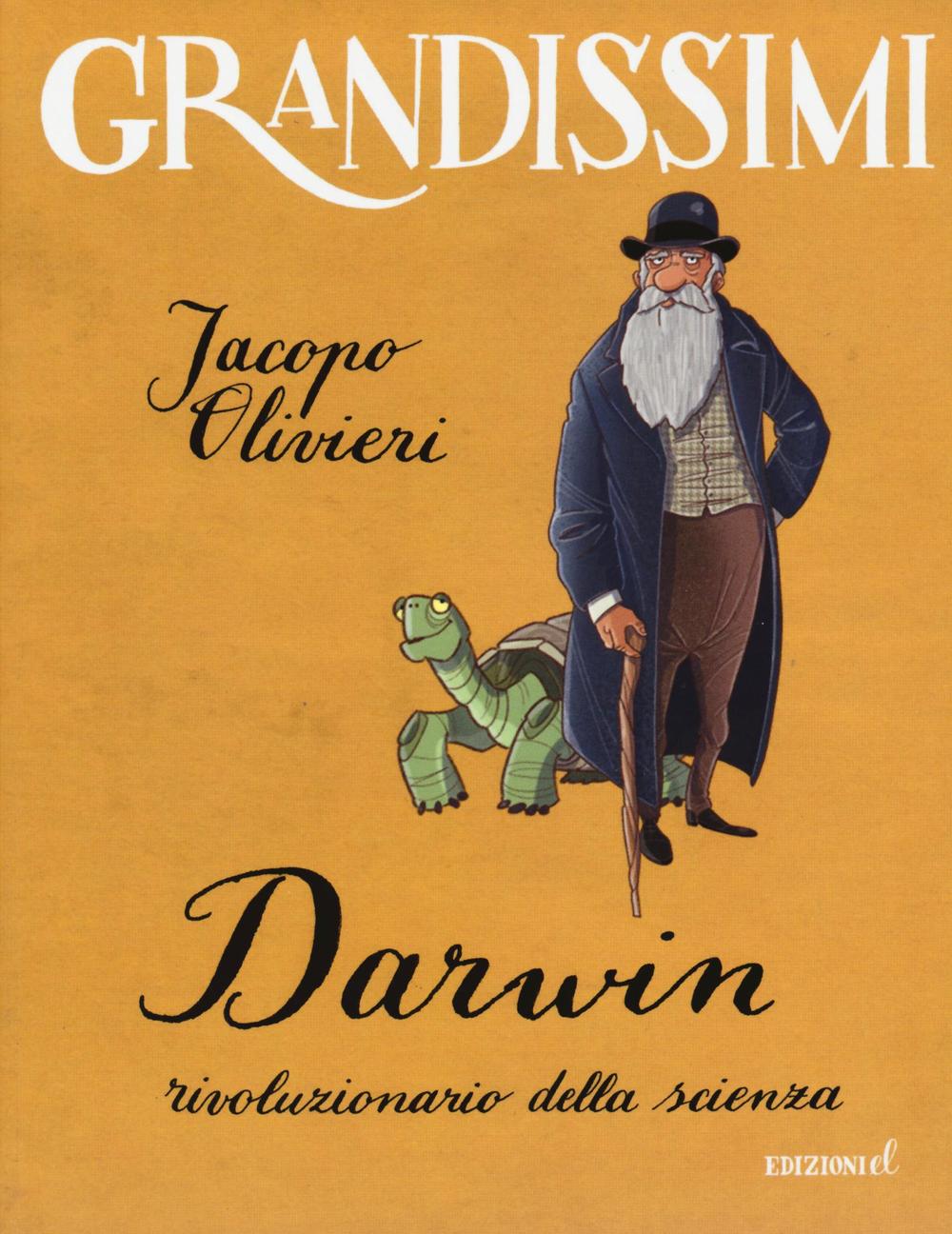 Darwin, rivoluzionario della scienza. Ediz. a colori.