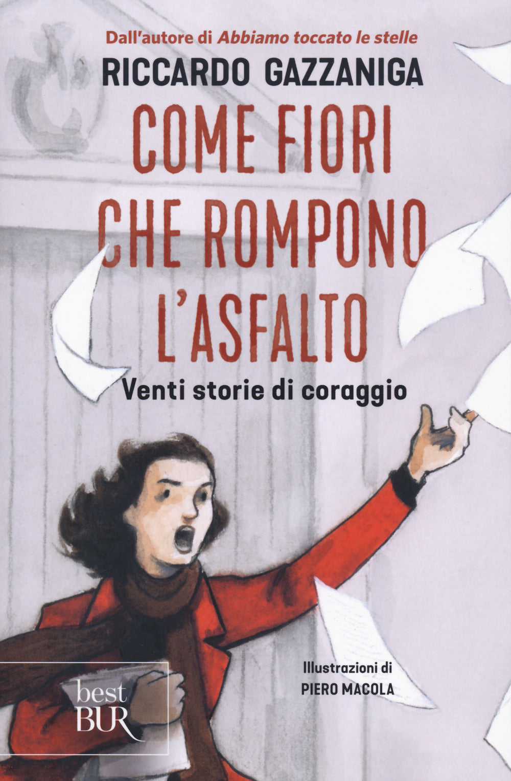 Come fiori che rompono l'asfalto. Venti storie di coraggio.