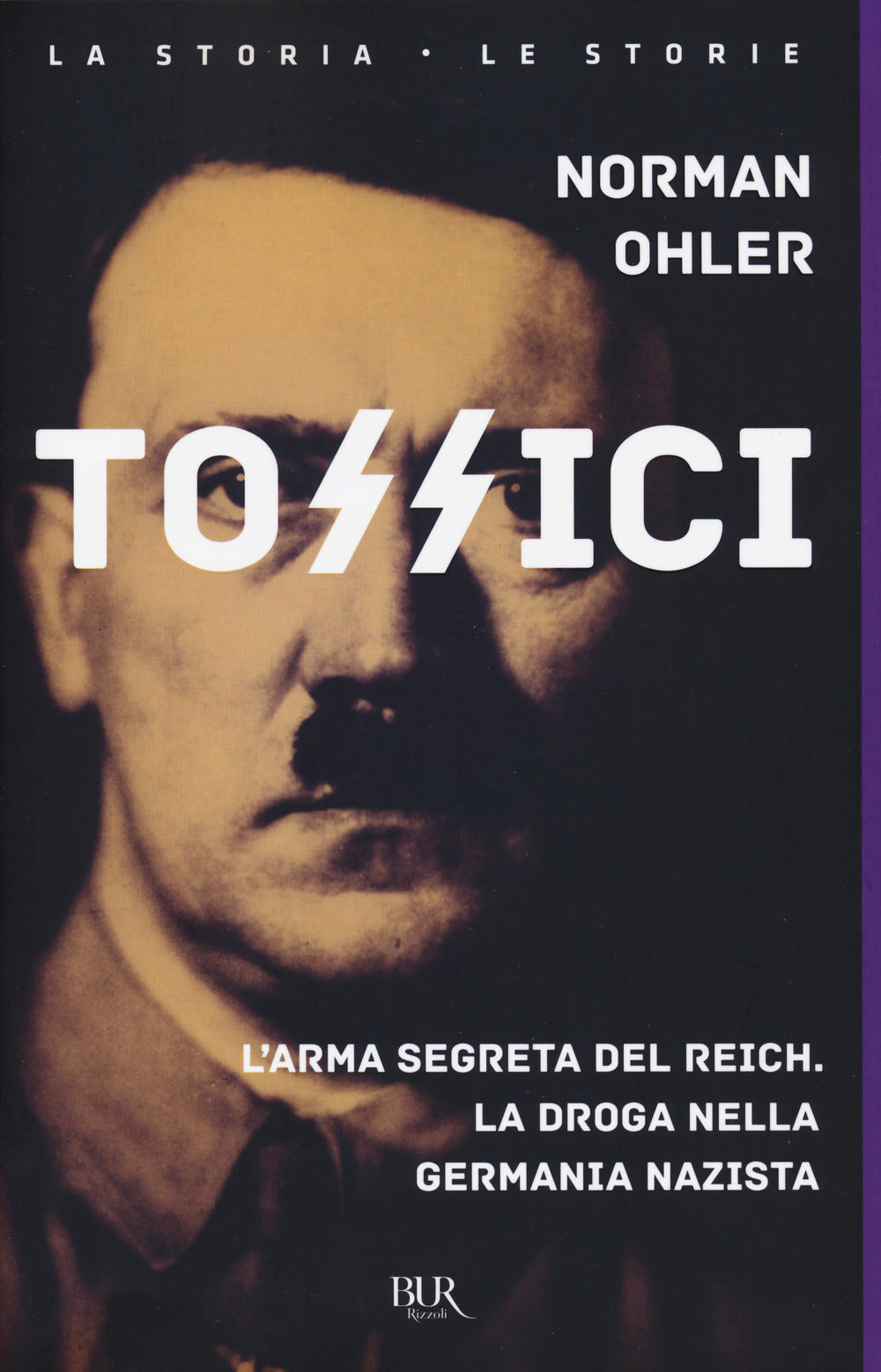 Tossici. L'arma segreta del Reich. La droga nella Germania nazista.