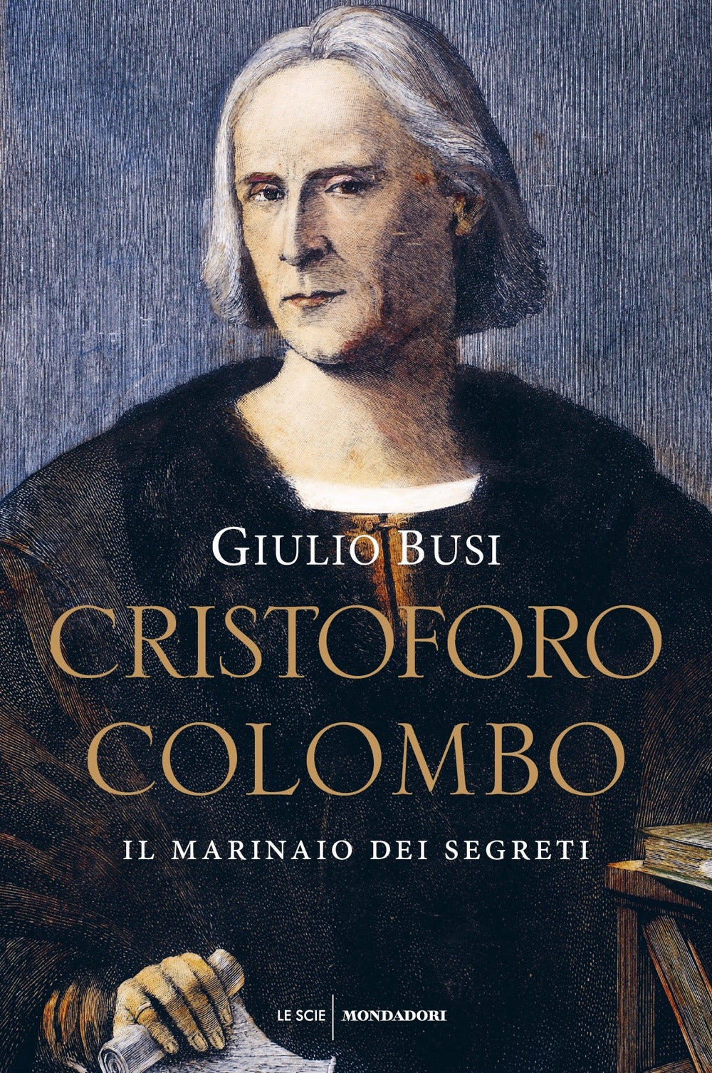 Cristoforo Colombo. Il marinaio dei segreti.