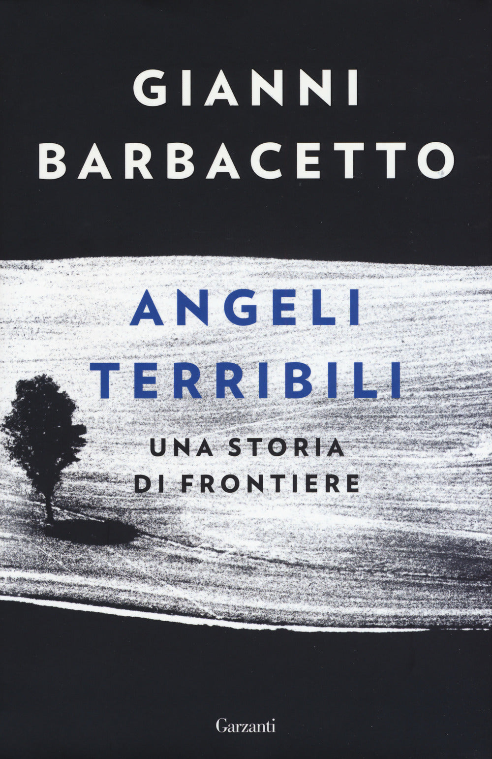 Angeli terribili. Una storia di frontiere.