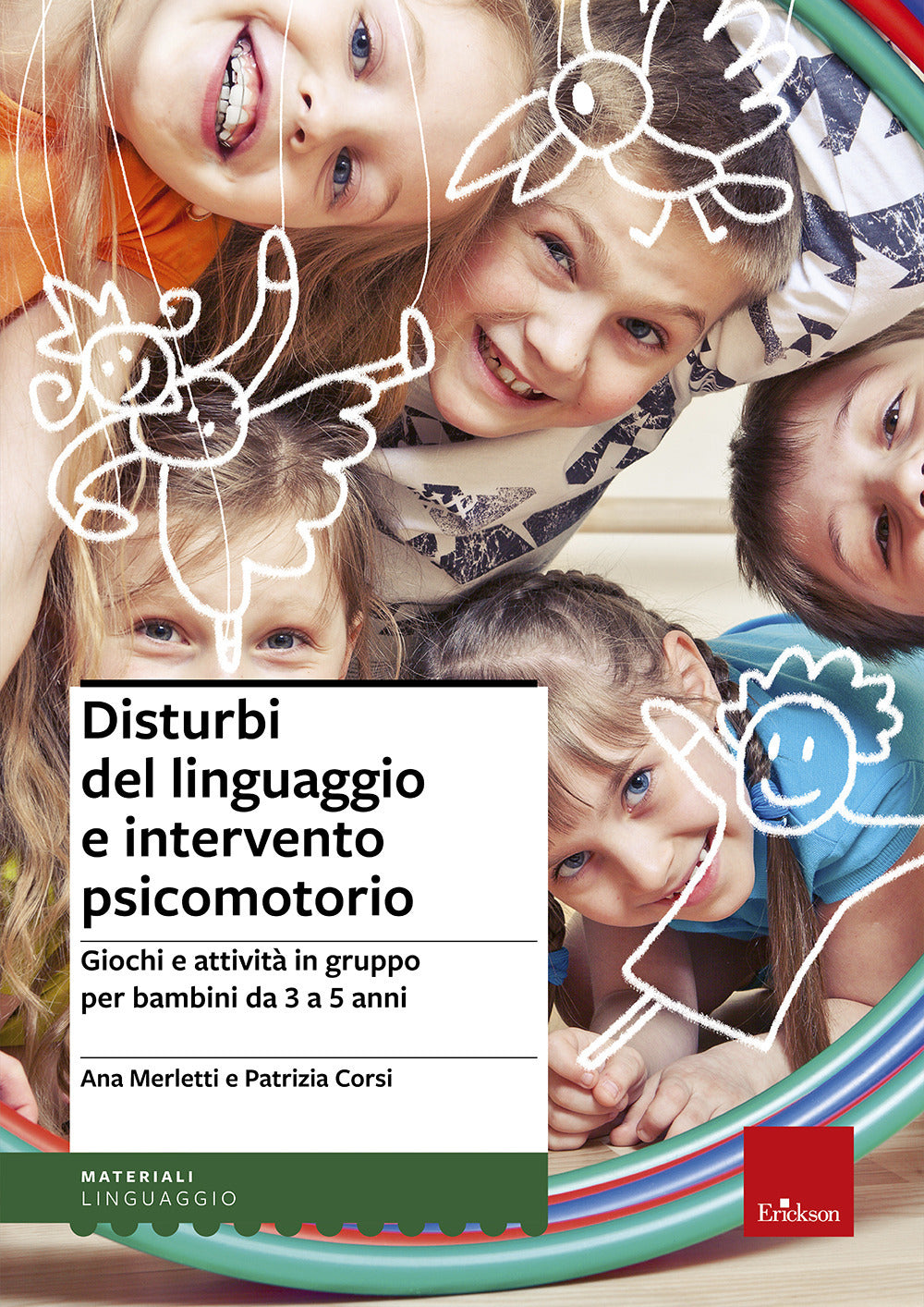 Disturbi del linguaggio e intervento psicomotorio. Giochi e attività in gruppo per bambini da 3 a 5 anni.