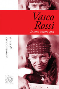 Vasco Rossi. Io sono ancora qua.