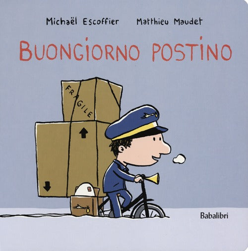 Buongiorno postino. Ediz. illustrata.