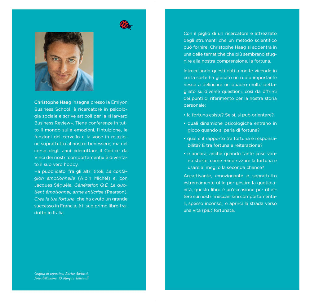 Crea la tua fortuna. Come attrarre la buona sorte e diventare fortunati seriali