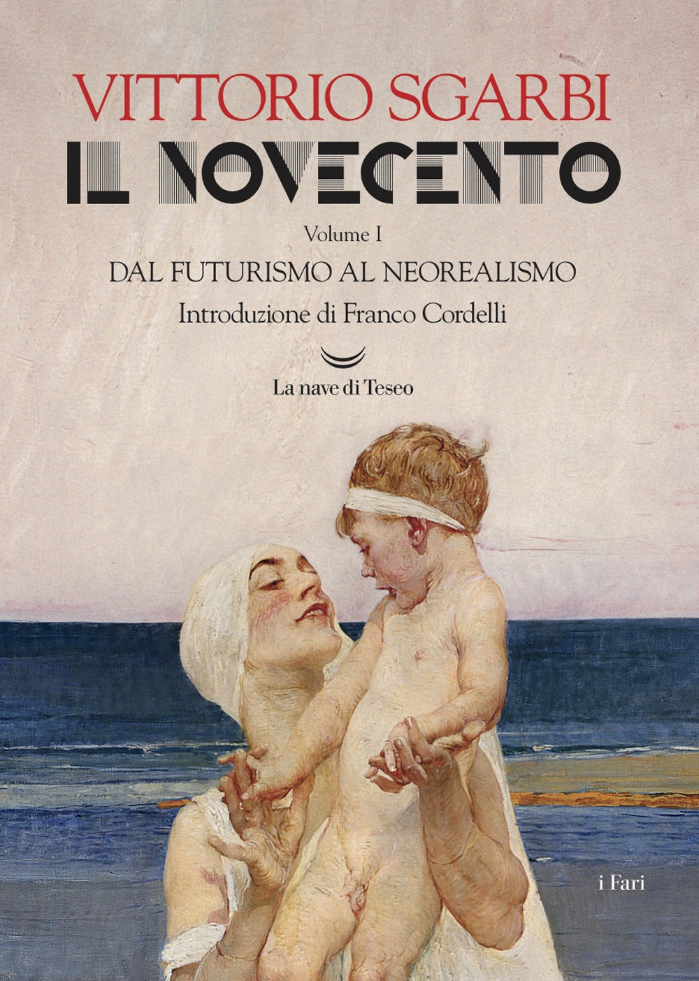 Il Novecento. Ediz. a colori. Vol. 1: Dal futurismo al neorealismo