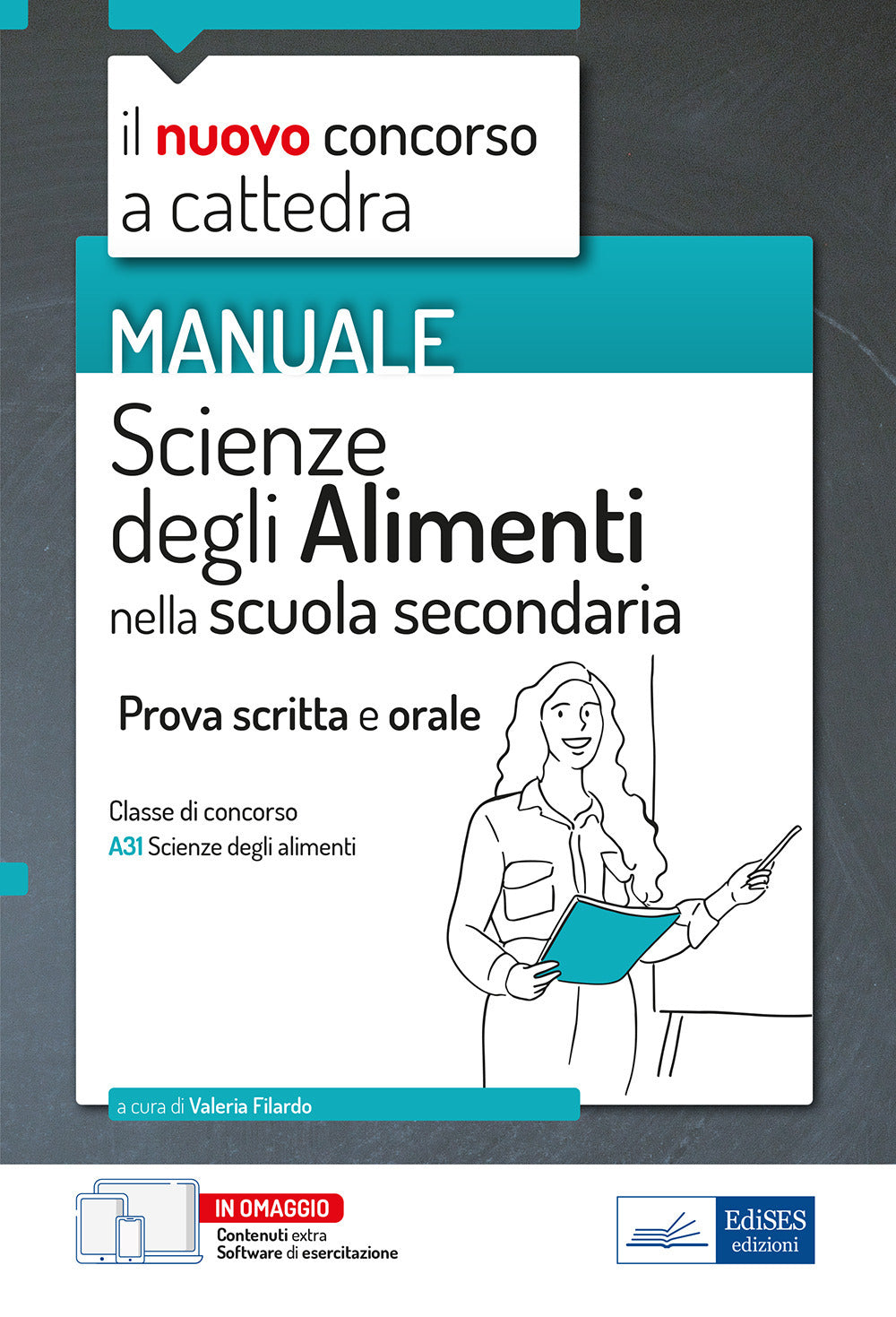 Manuale di Scienze degli alimenti per il concorso a cattedra. Volume per la prova scritta e orale nella scuola secondaria classe A31. Con espansione online. Con software di simulazione.