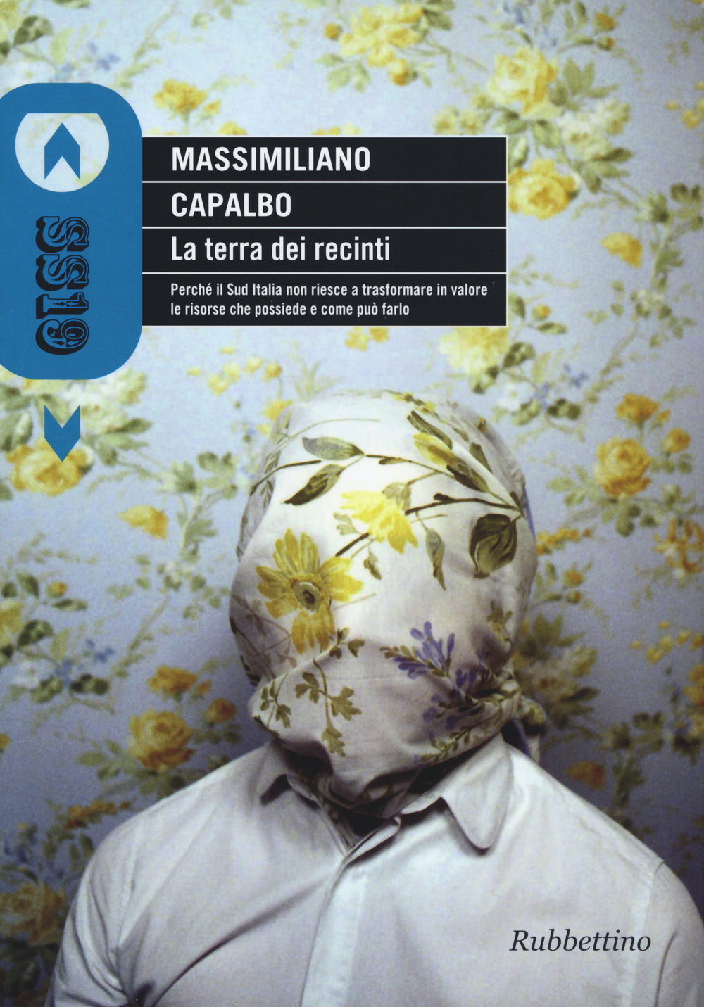 La terra dei recinti. Perché il Sud Italia non riesce a trasformare in valore le risorse che possiede e come può farlo.