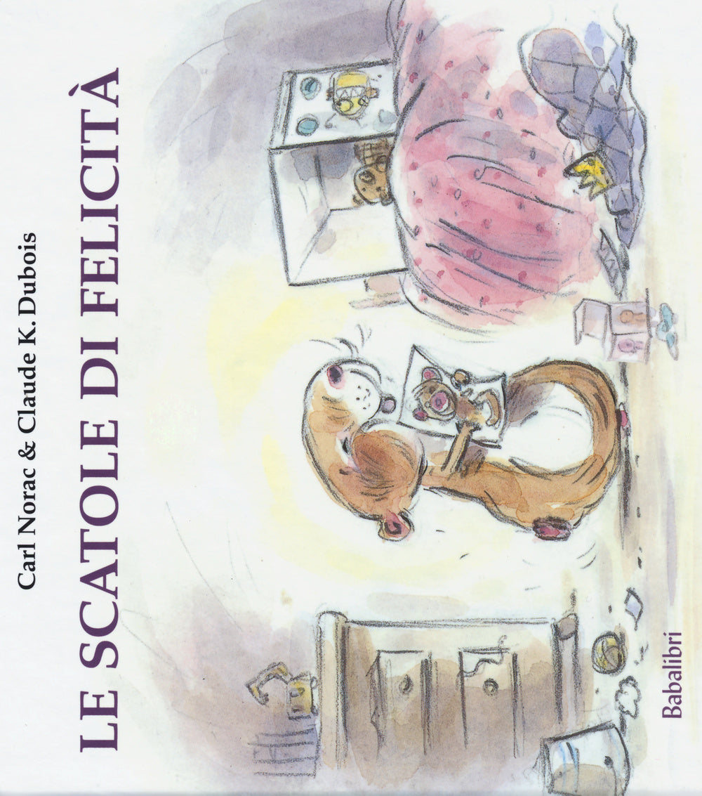 Le scatole di felicità. Ediz. illustrata.