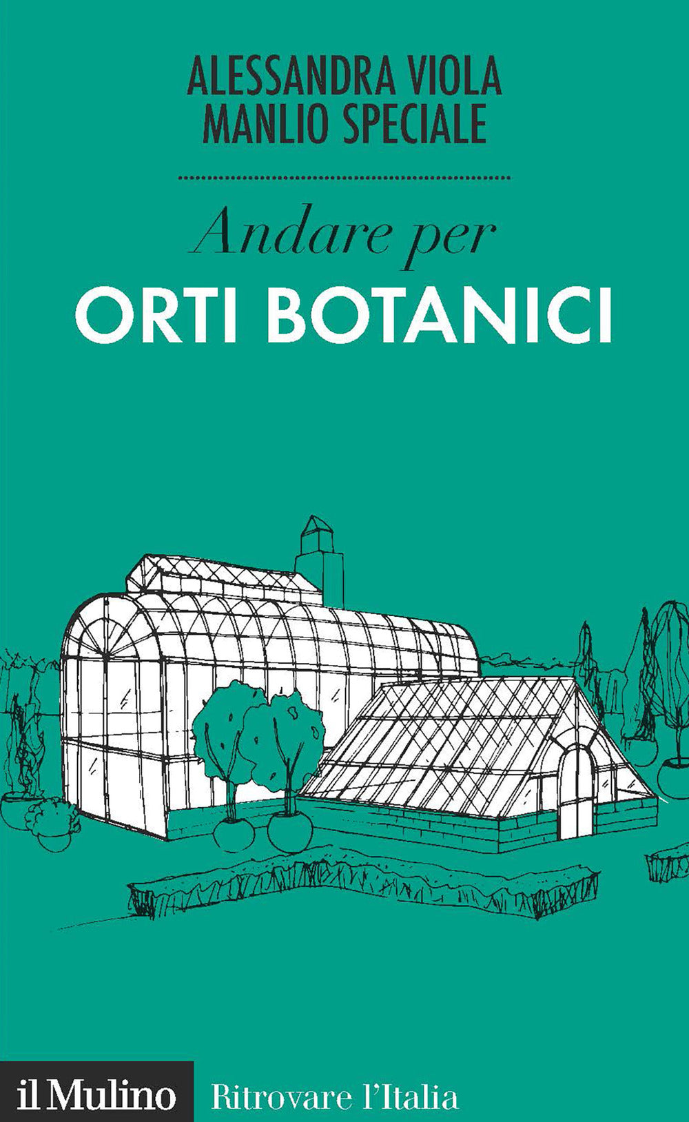 Andare per orti botanici.