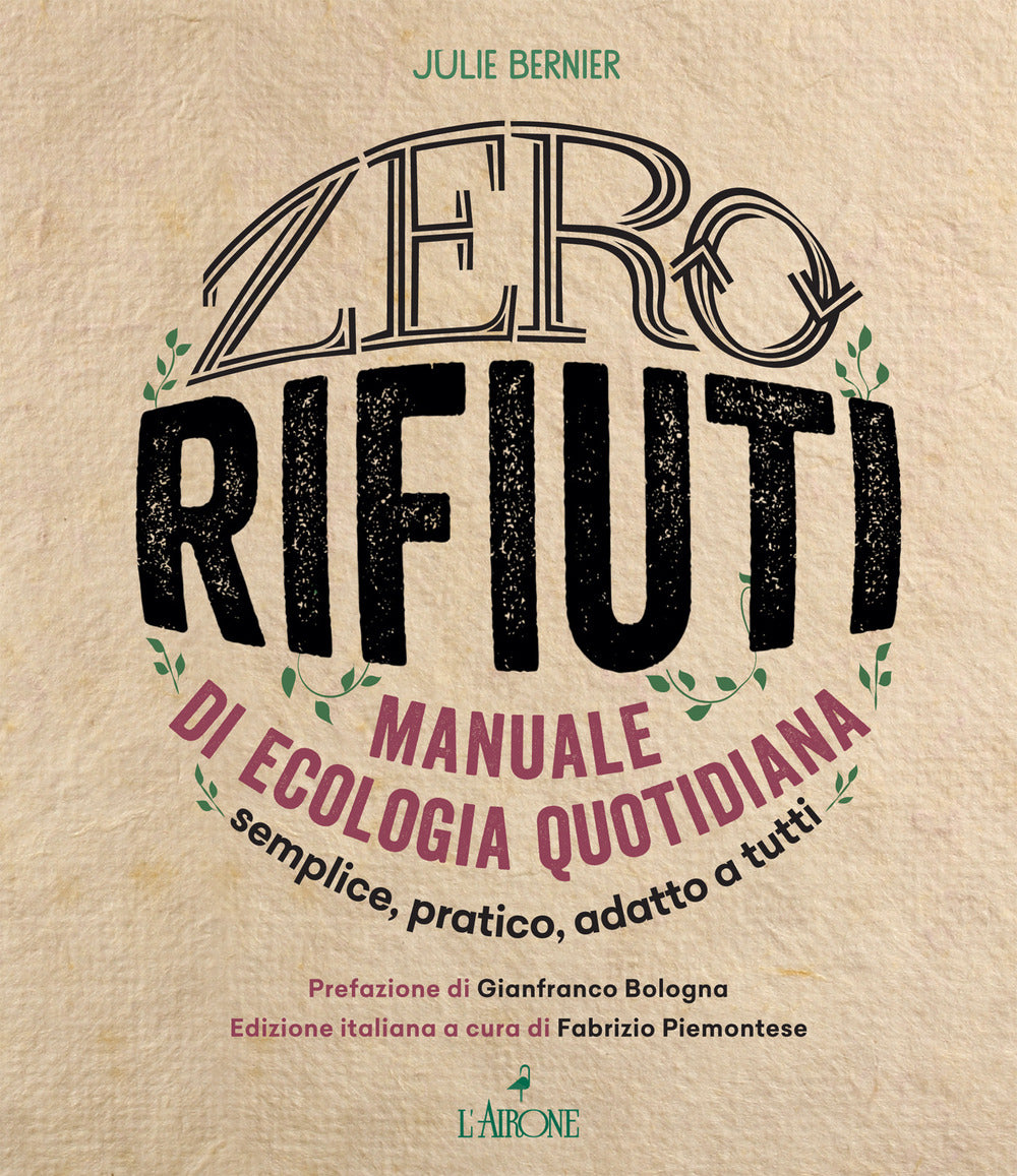 Zero rifiuti. Manuale di ecologia quotidiana.