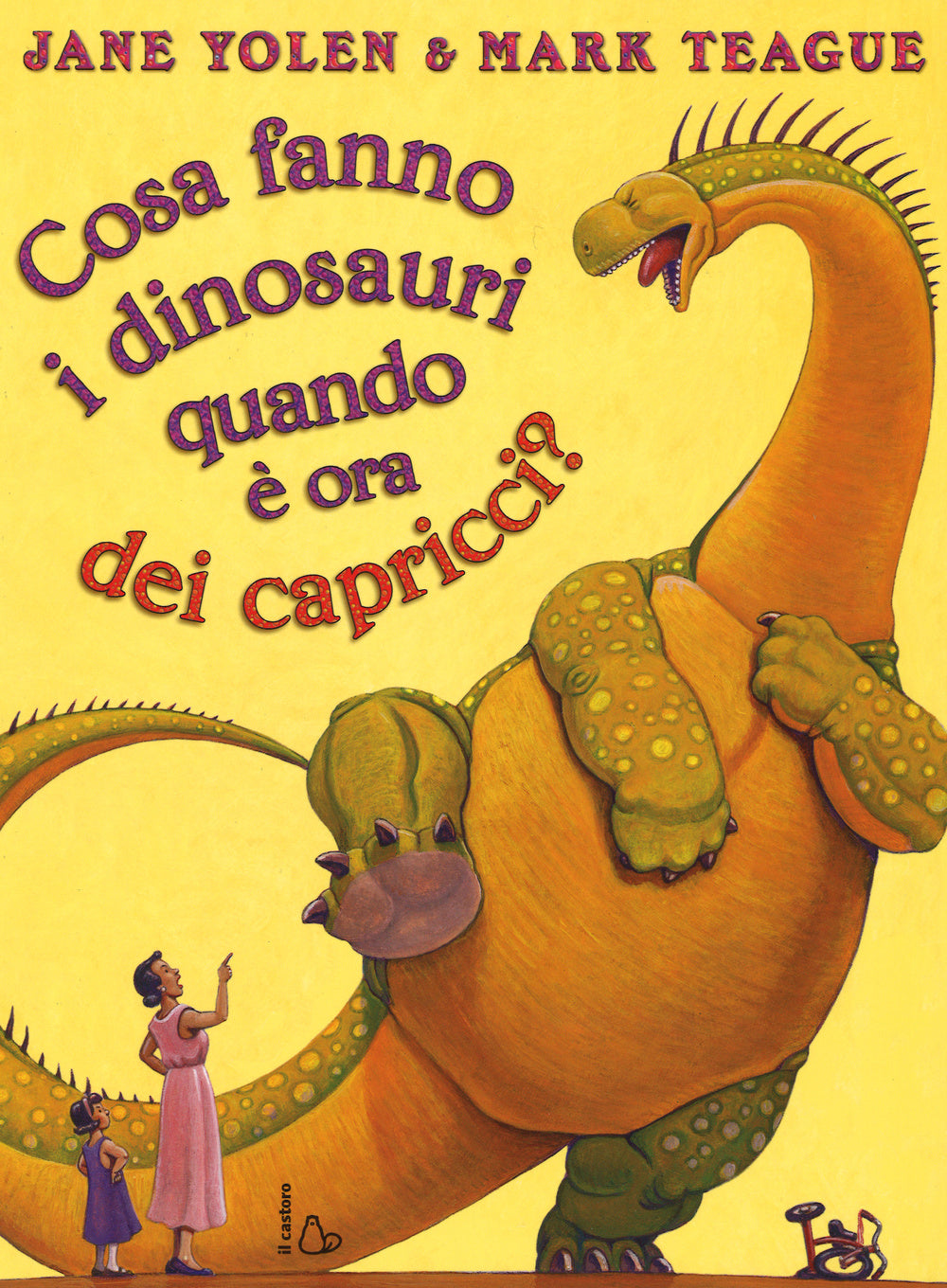 Cosa fanno i dinosauri quando è ora dei capricci? Ediz. illustrata.