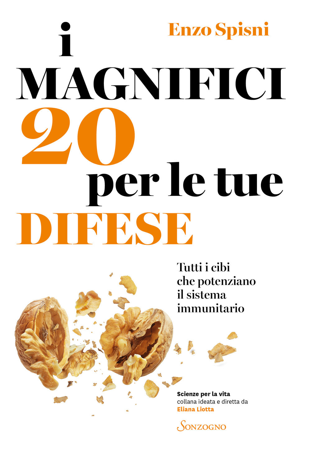 I magnifici 20 per le tue difese. Tutti i cibi che potenziano il sistema immunitario.
