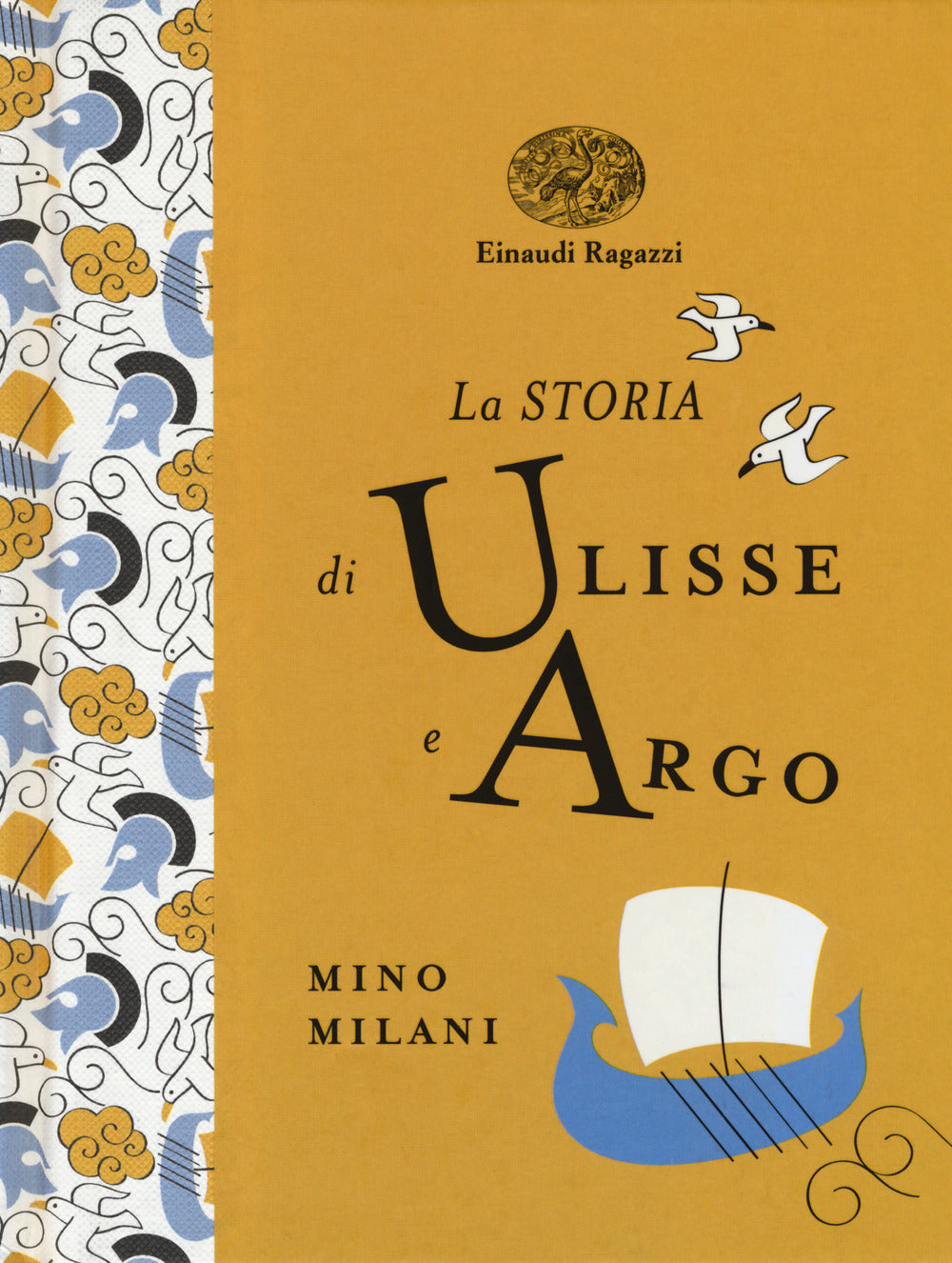 La storia di Ulisse e Argo. Ediz. a colori. Ediz. deluxe.