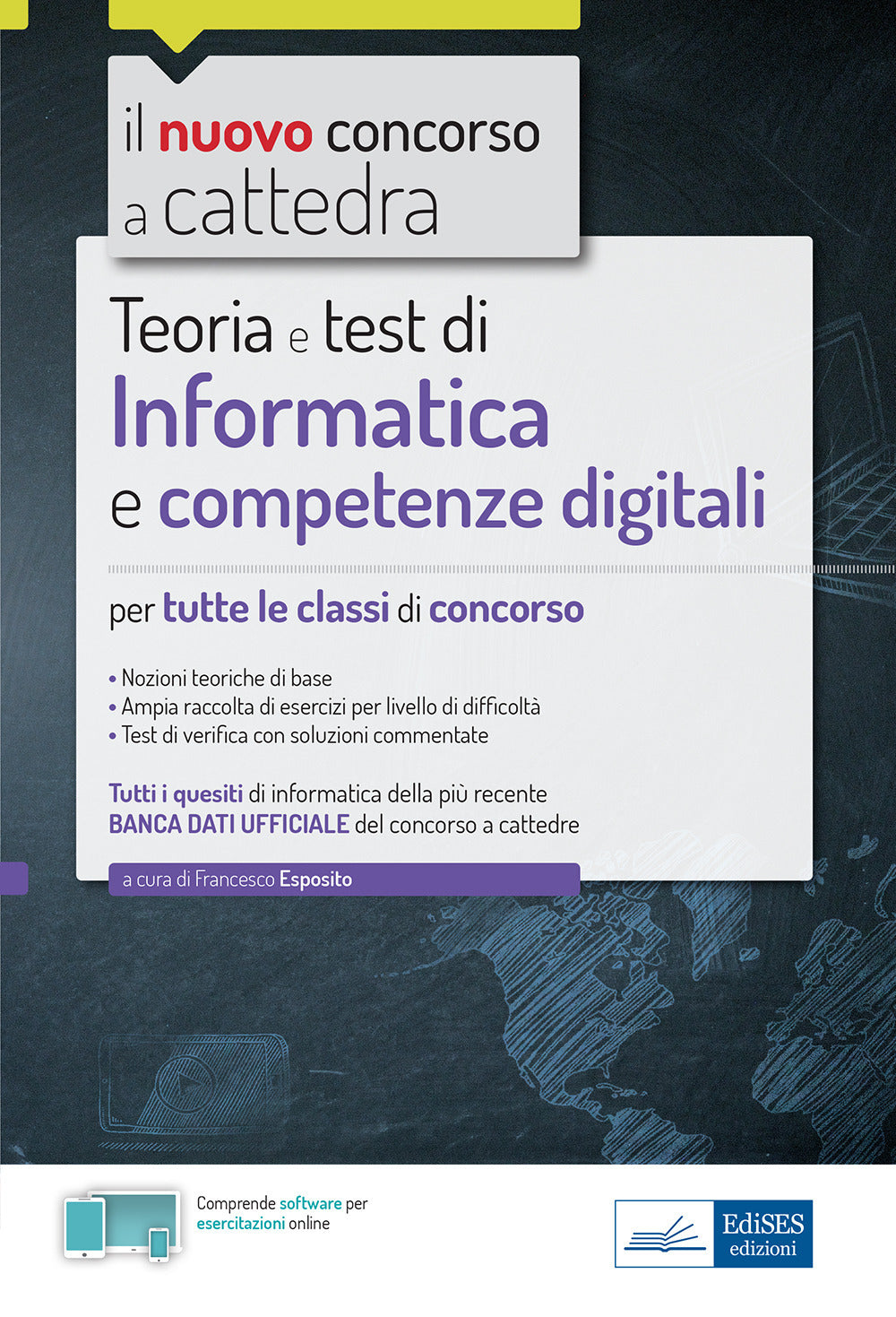 Informatica e competenze digitali per il concorso a cattedra. Teoria e test per tutte le classi di concorso. Con software di simulazione.