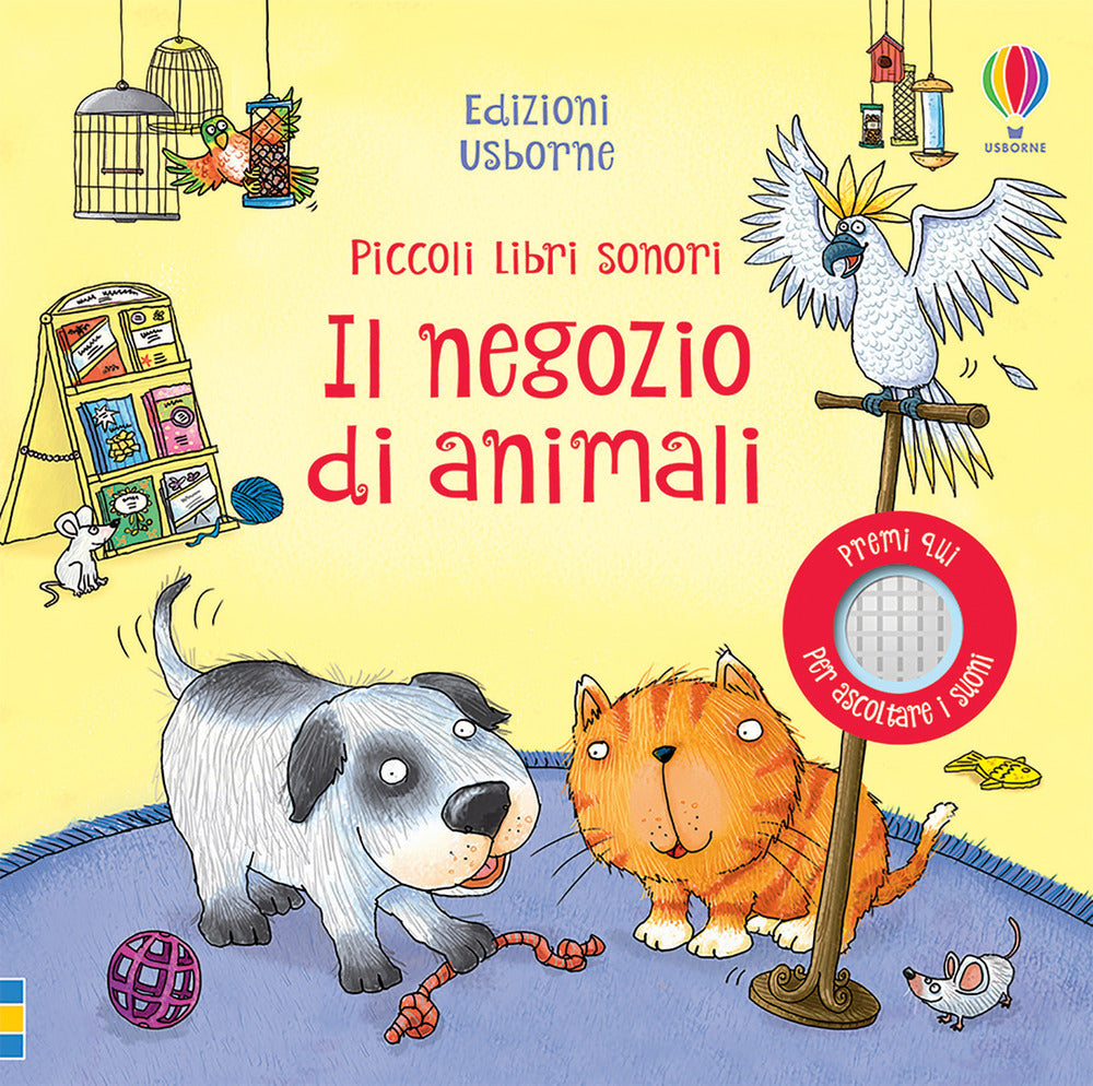 Il negozio di animali. Piccoli libri sonori. Ediz. a colori.