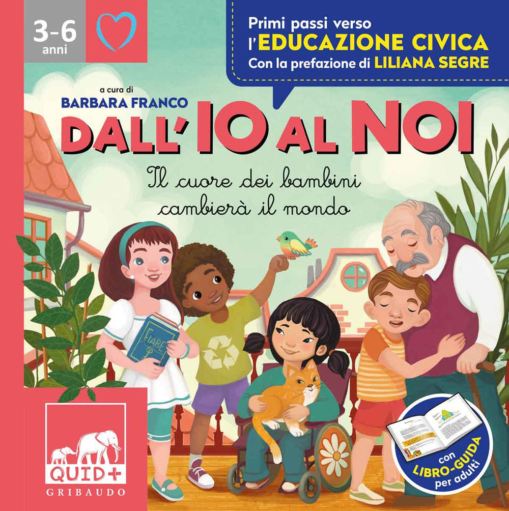 Dall'io al noi. Il cuore dei bambini cambierà il mondo. Ediz. a colori.