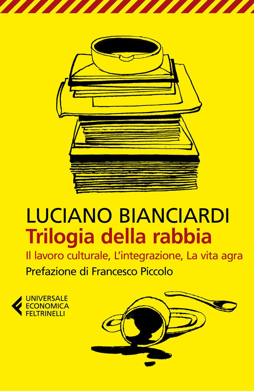 Trilogia della rabbia: Il lavoro culturale-L'integrazione-La vita agra.