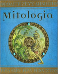 Mitologia. Ediz. illustrata.