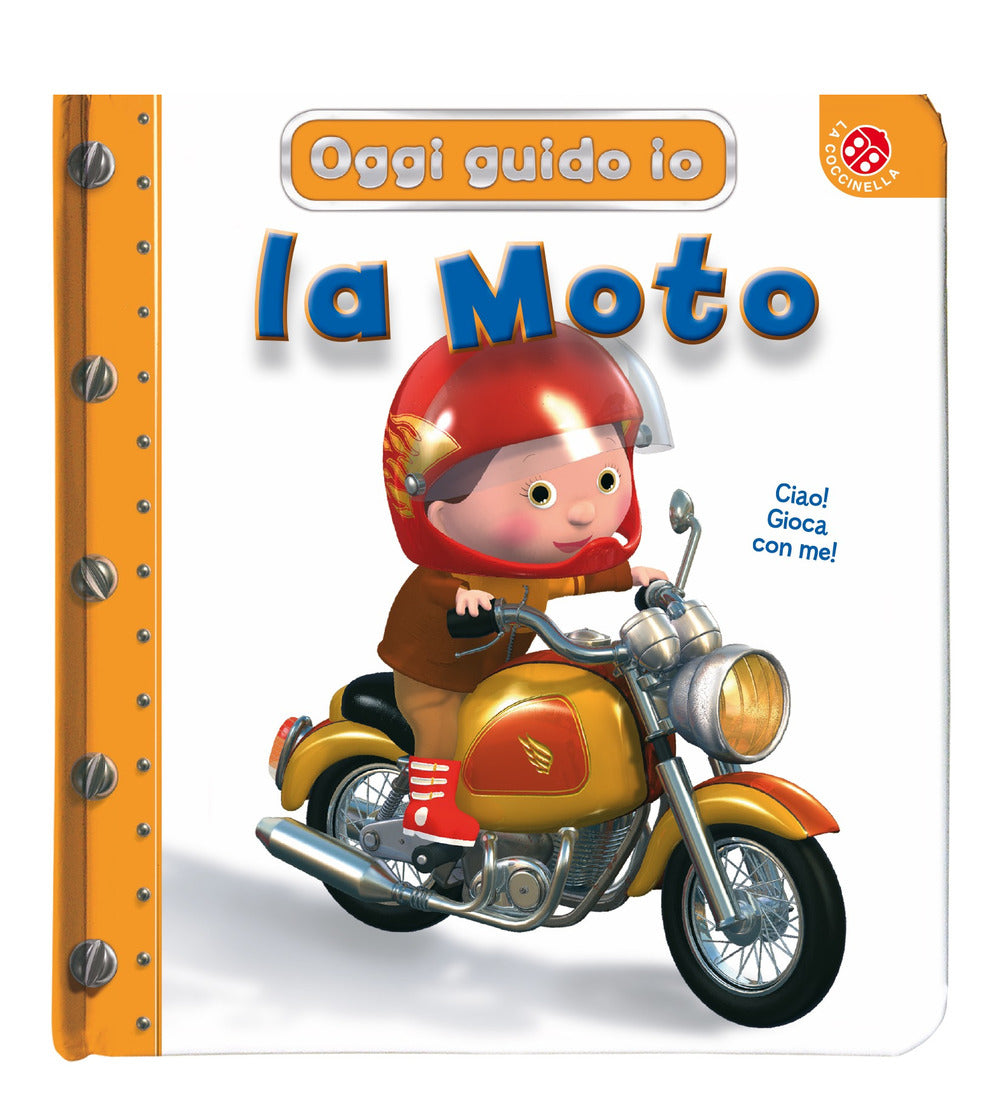 La moto. Oggi guido io. Ediz. a colori