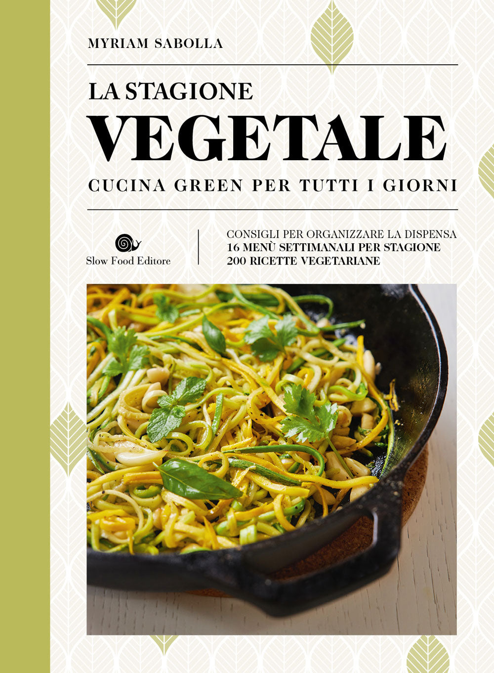 La stagione vegetale. Cucina green per tutti i giorni: libro di Myriam  Sabolla