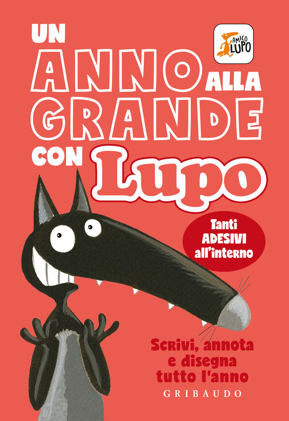 Un anno alla grande con Lupo. Amico lupo. Con adesivi. Ediz. a colori.