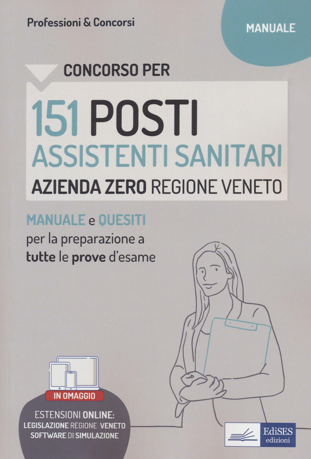 Concorso per 151 posti Assistenti sanitari, Azienda zero, Regione Veneto. Manuale e quesiti per la preparazione a tutte le prove d'esame. Con software di simulazione.