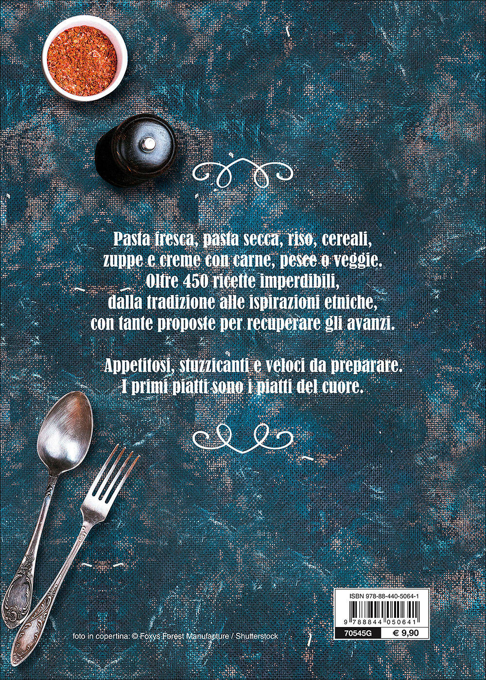 Il libro dei primi piatti. Semplicità e tradizione in tavola -Oltre 450 ricette