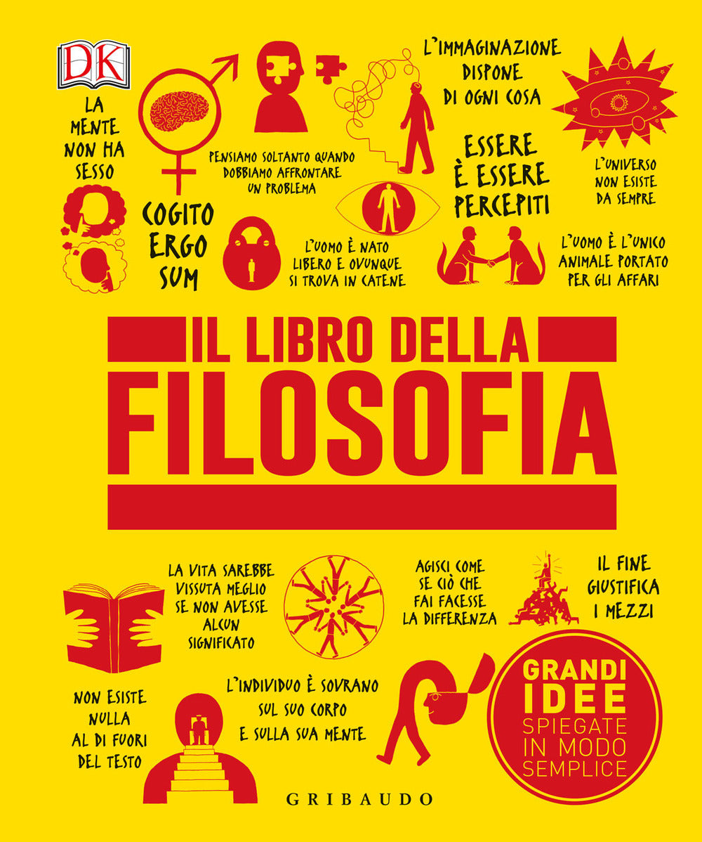 Il libro della filosofia. Grandi idee spiegate in modo semplice. Ediz. illustrata.
