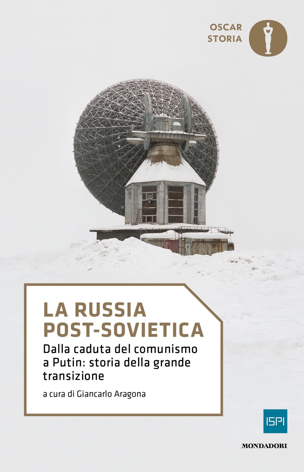 La Russia post-sovietica. Dalla caduta del comunismo a Putin: storia della grande transizione.