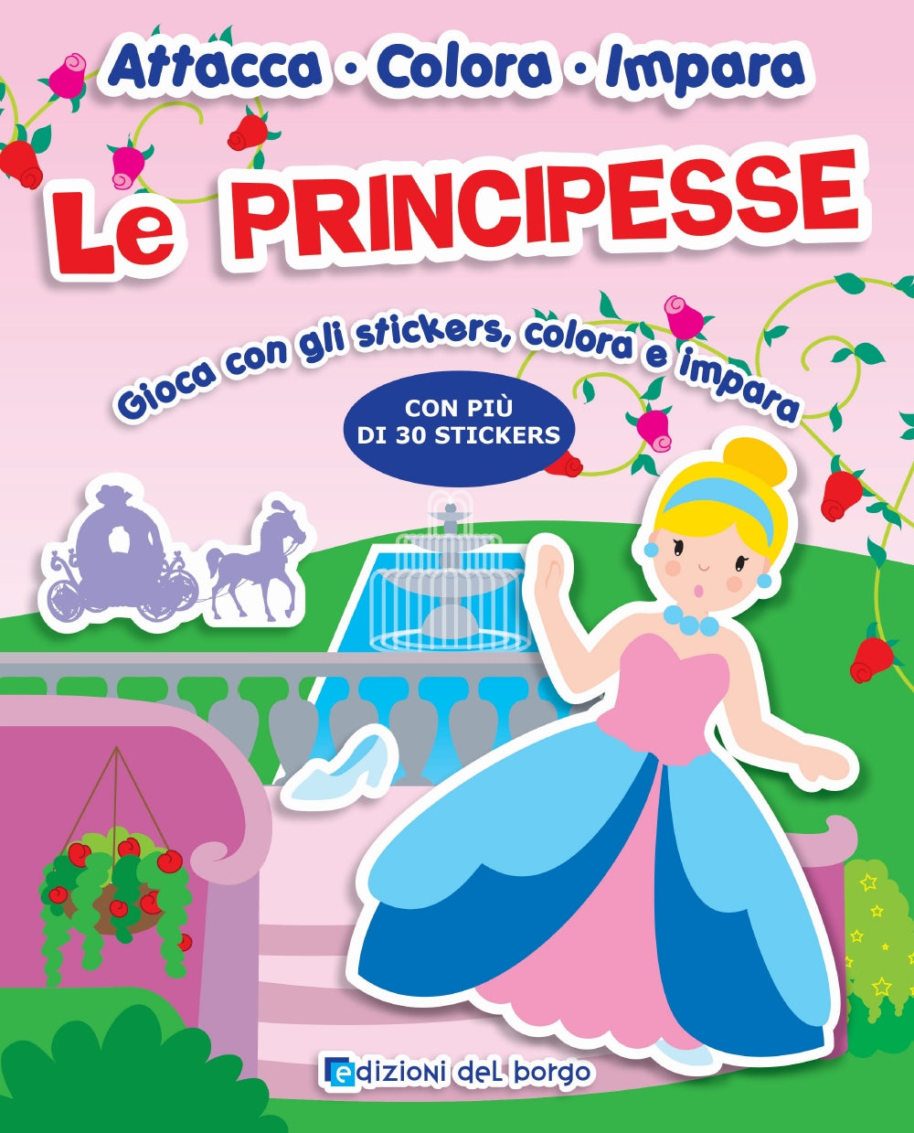 Le Principesse. Gioca con gli stickers, colora e impara - Con più di 30 stickers