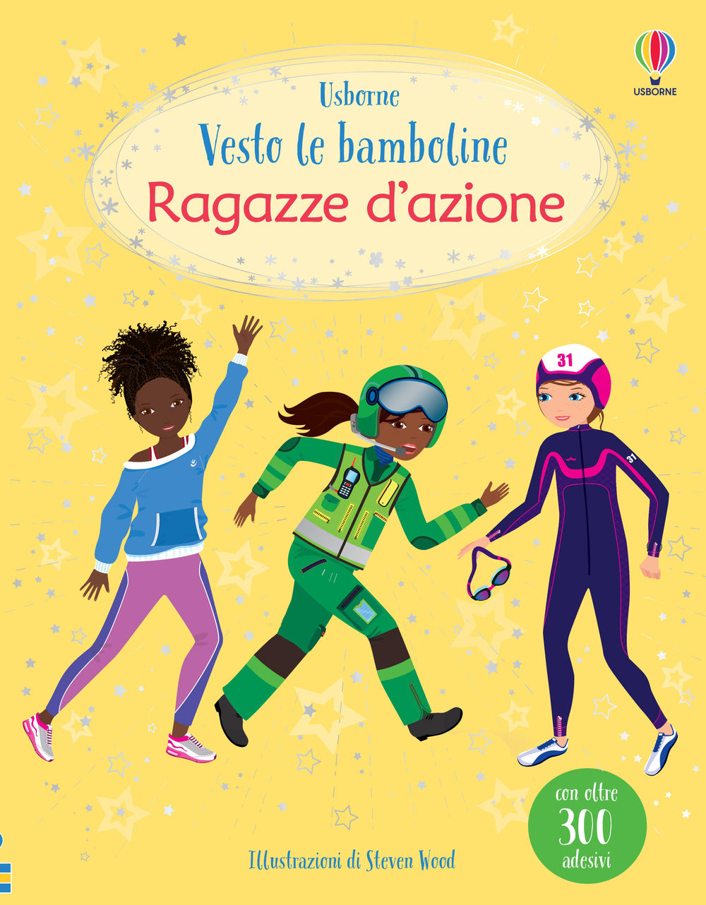 Ragazze d'azione. Vesto le bamboline. Con adesivi. Ediz. a colori.