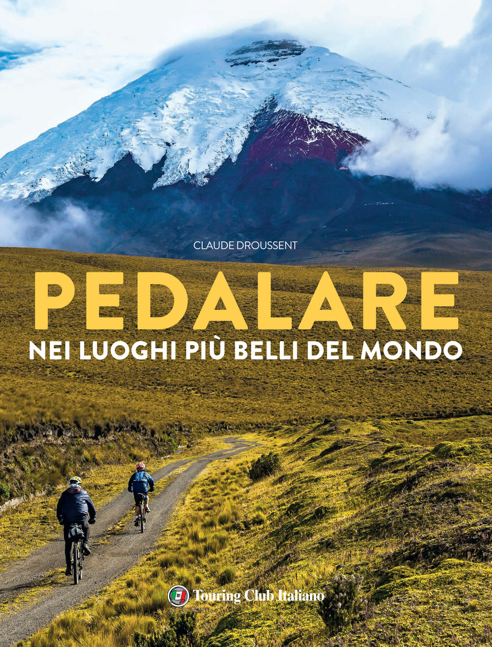 Pedalare nei luoghi più belli del mondo.