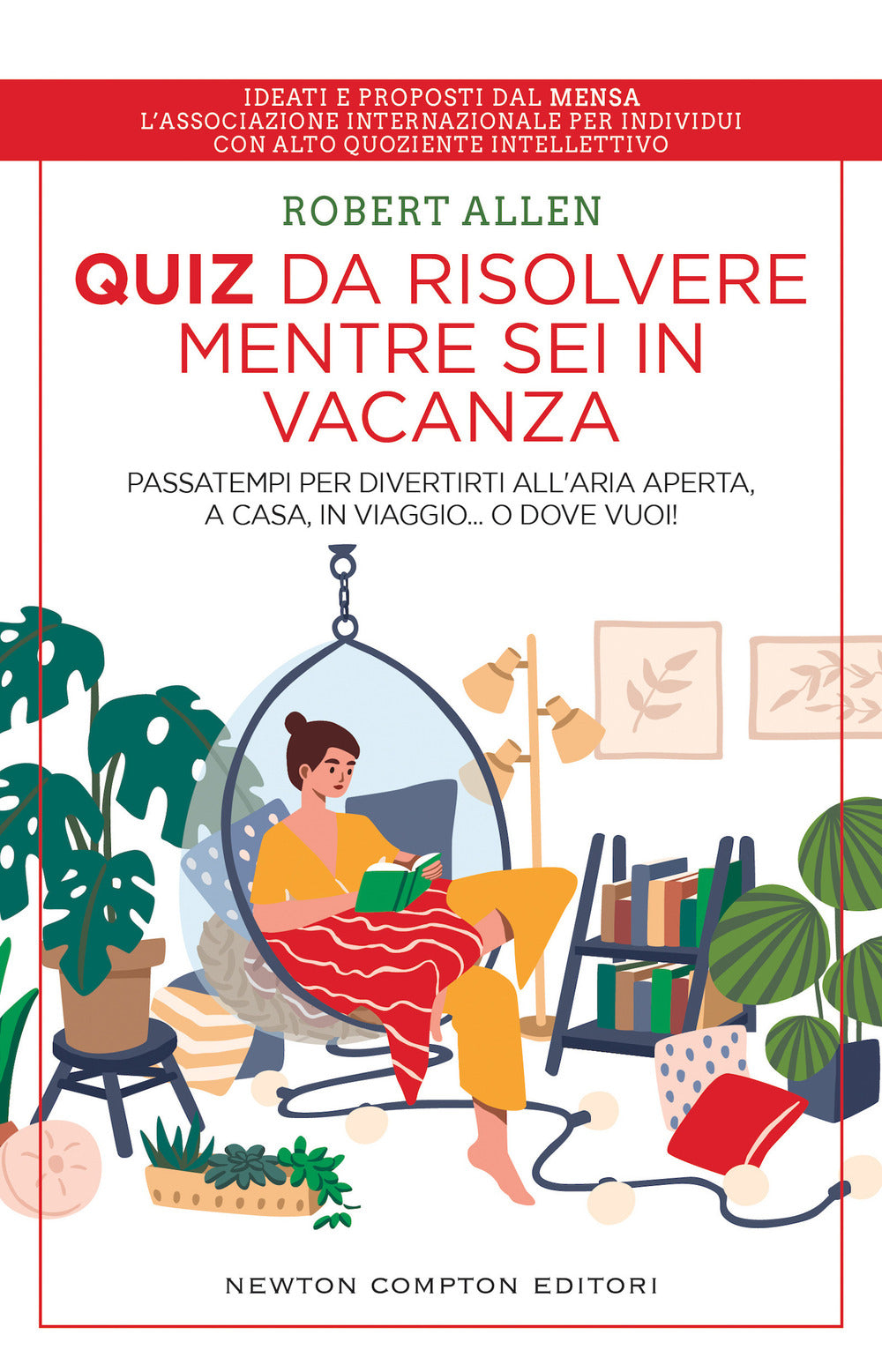 Quiz da risolvere mentre sei in vacanza. Passatempi per divertirti all'aria aperta, a casa, in viaggio... o dove vuoi!.