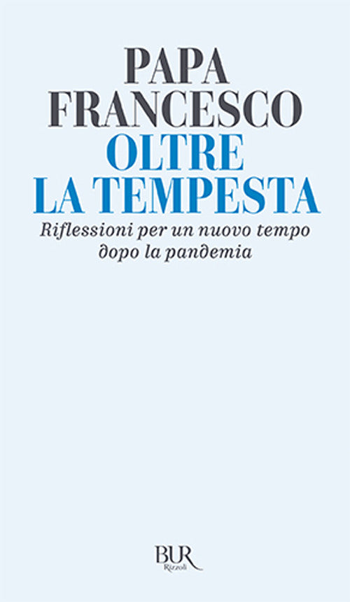 Oltre la tempesta. Riflessioni per un nuovo tempo dopo la pandemia.