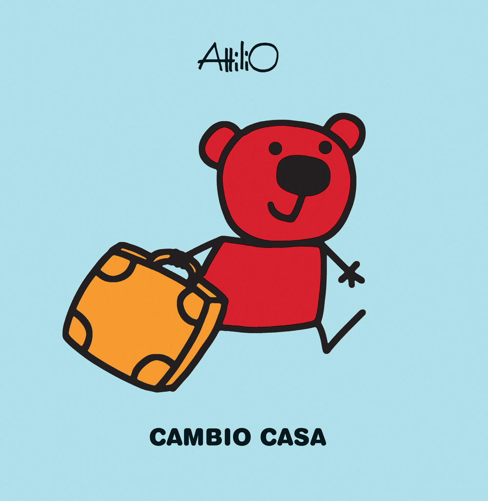 Cambio casa. Le mini storie di Attilio. Ediz. a colori.