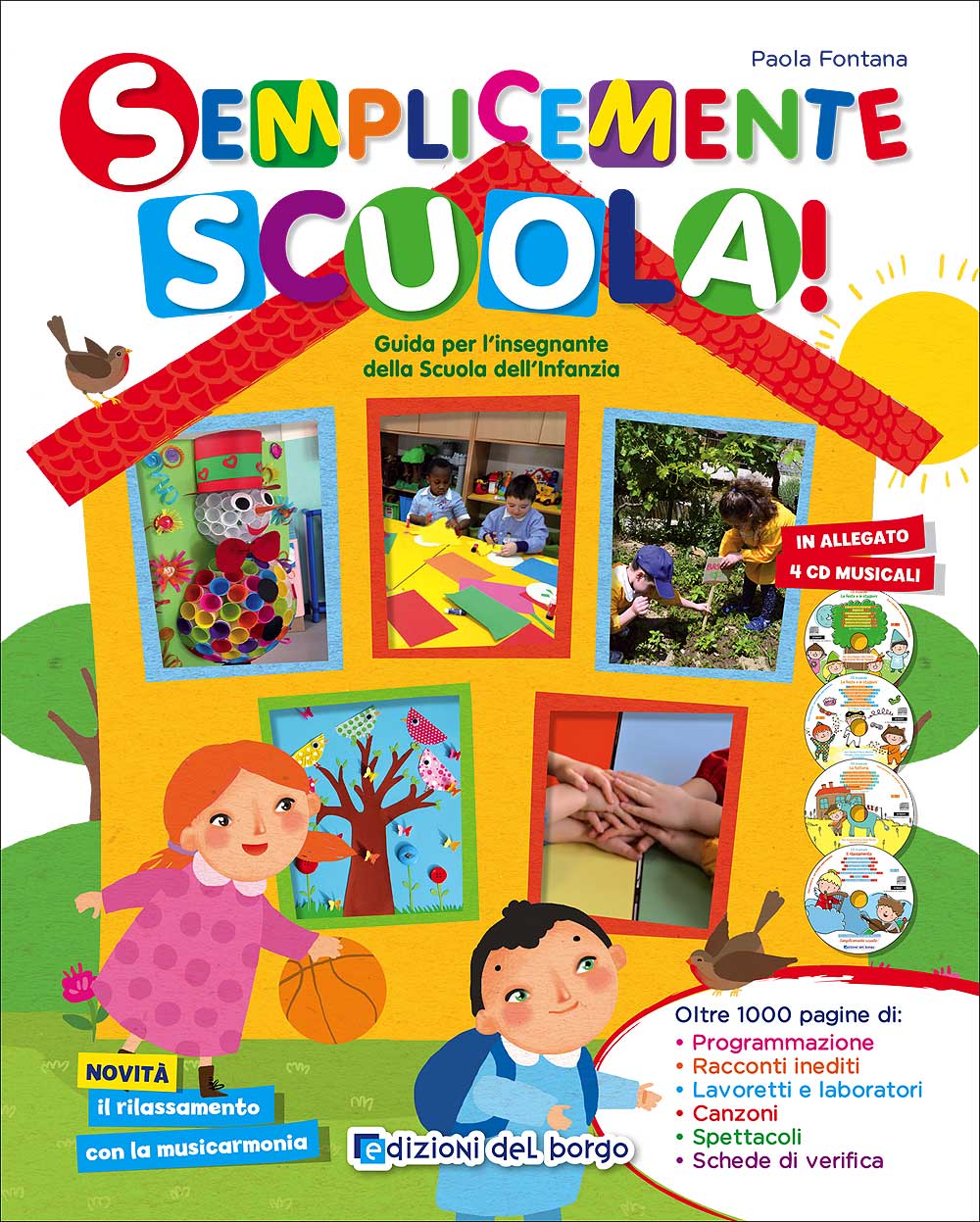 Semplicemente Scuola! - Guida per l'insegnante della Scuola dell'Infanzia. In allegato 4 CD musicali
