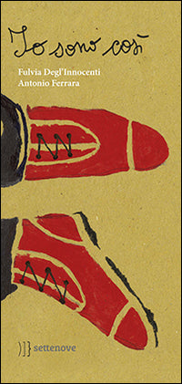 Io sono così. Ediz. illustrata.