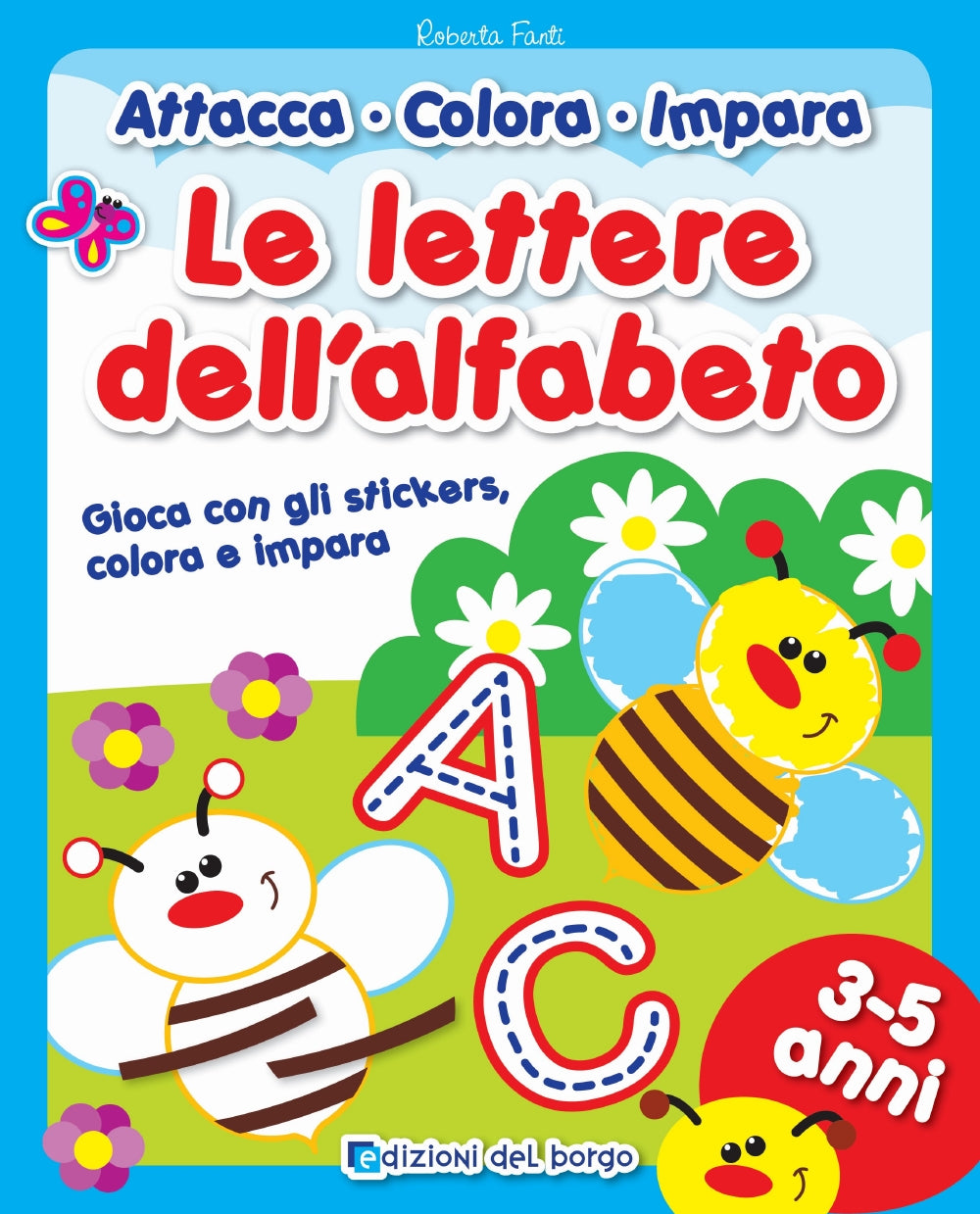 Le lettere dell'alfabeto. Gioca con gli stickers, colora e impara - 3-5 anni