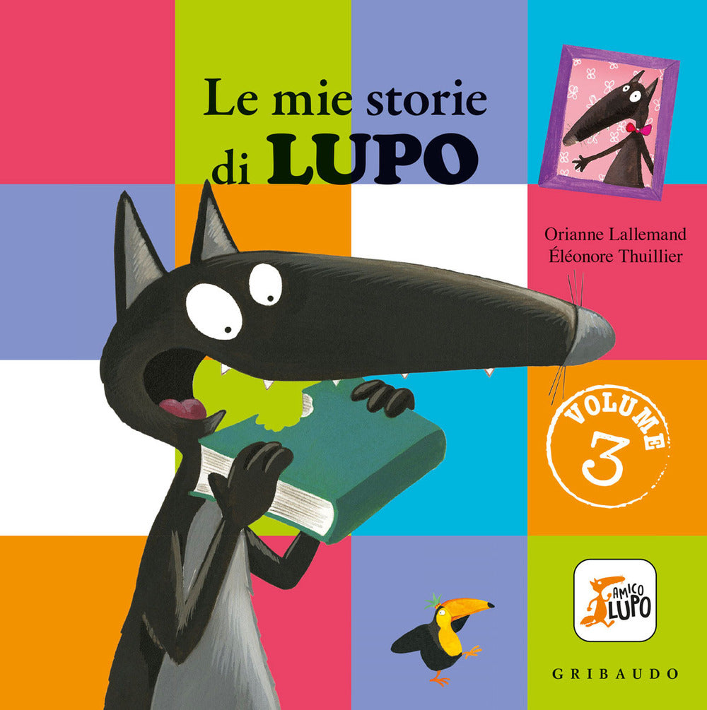 Le mie storie di lupo. Amico lupo. Ediz. a colori. Vol. 3.