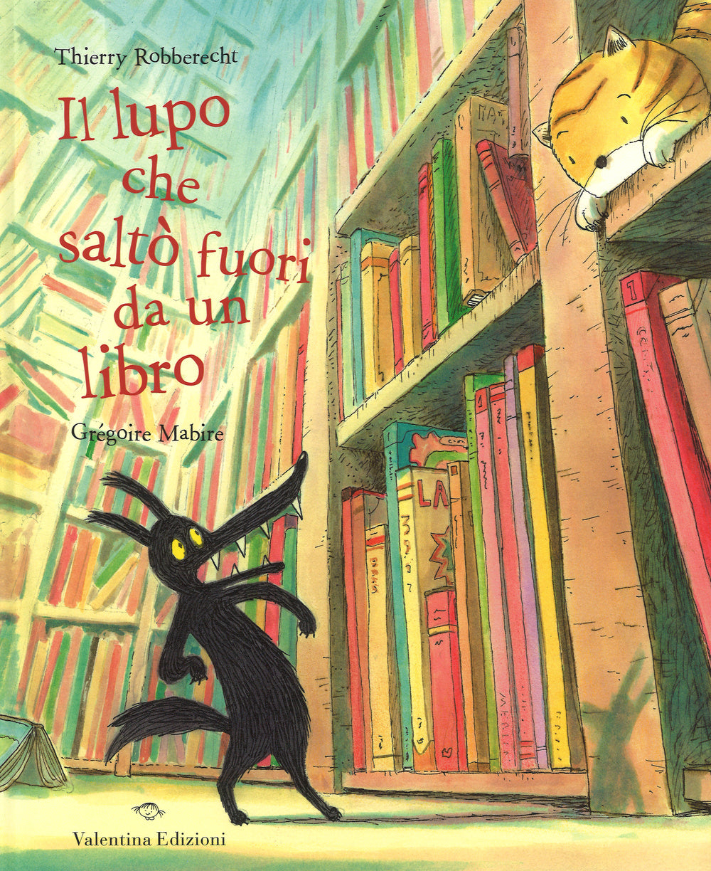 Il lupo che saltò fuori da un libro. Ediz. illustrata.