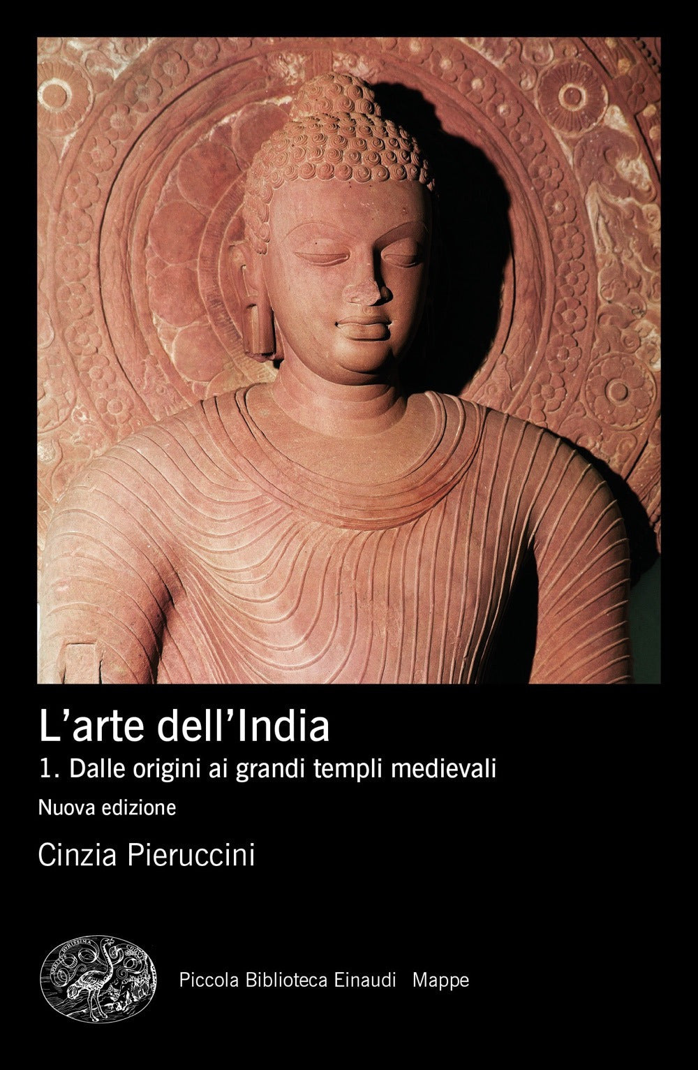 L'arte dell'India. Nuova ediz.. Vol. 1: Dalle origini ai grandi templi medievali.