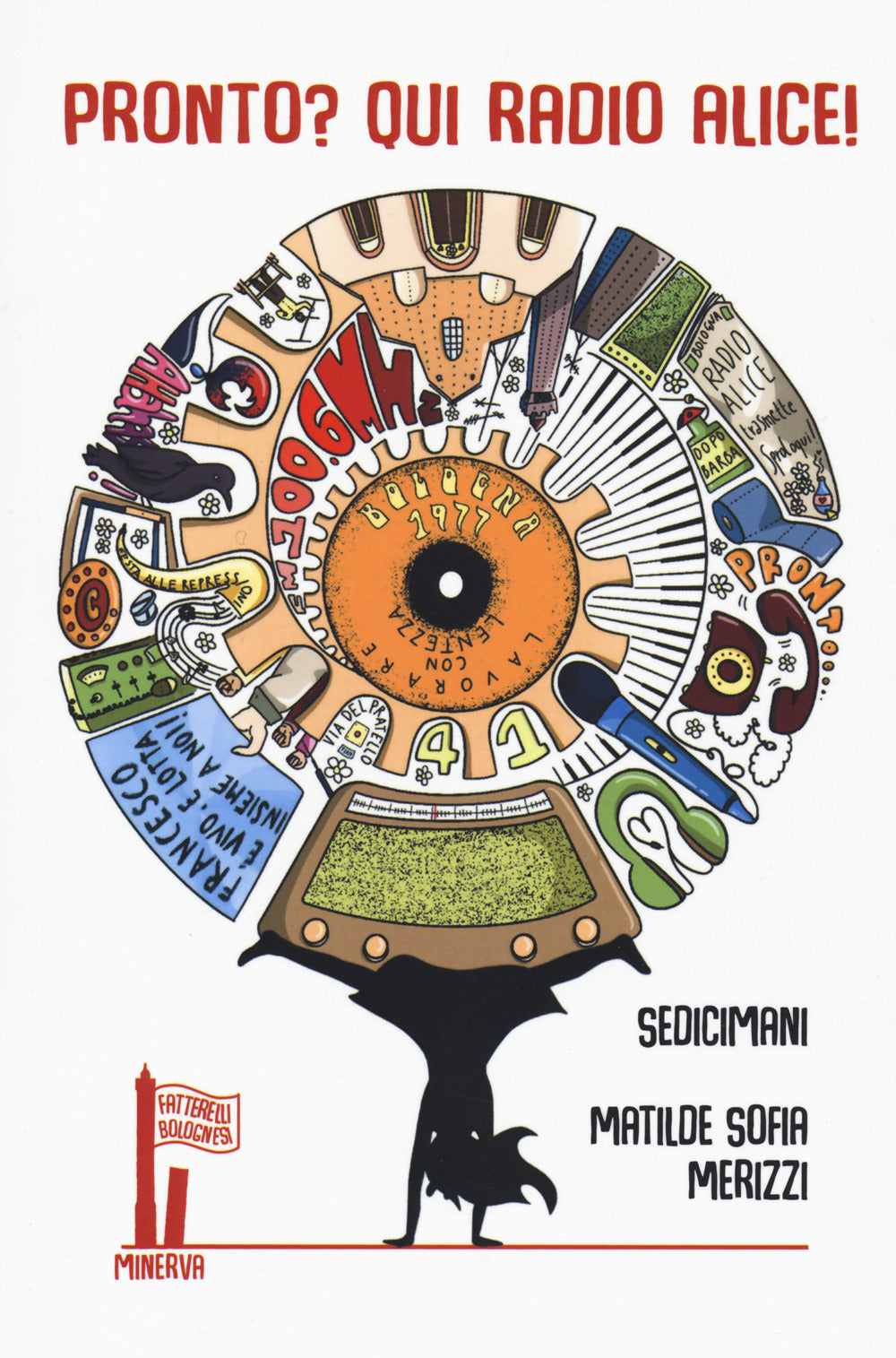 Pronto? Qui Radio Alice!.