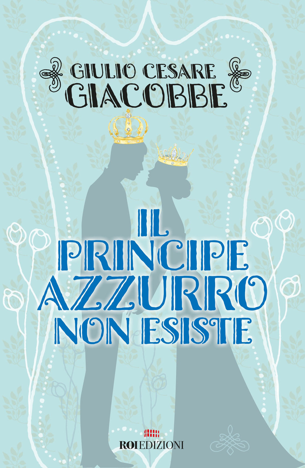 Il principe azzurro non esiste.