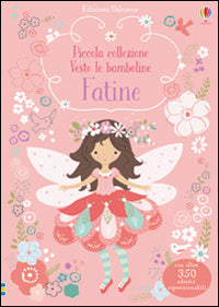 Fatine. Piccola collezione Vesto le bamboline. Con adesivi. Ediz. illustrata.